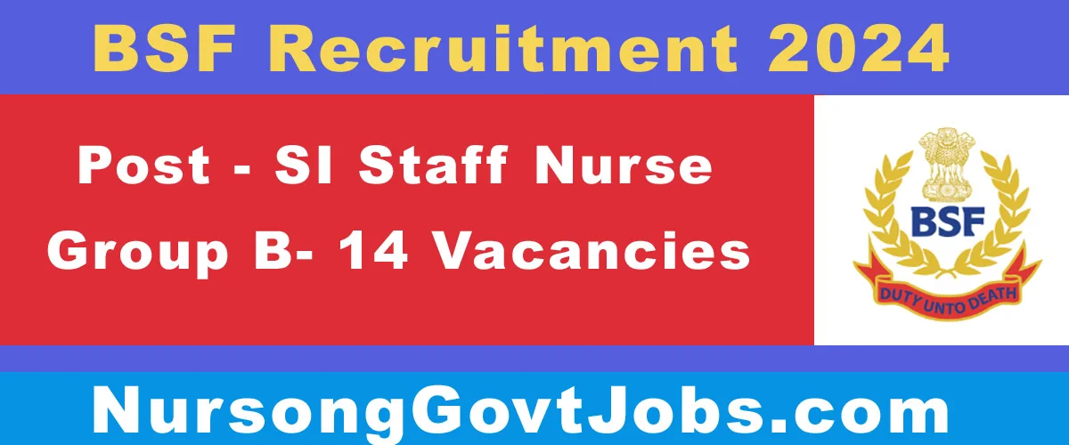 BSF SI Staff Nurse Recruitment 2024