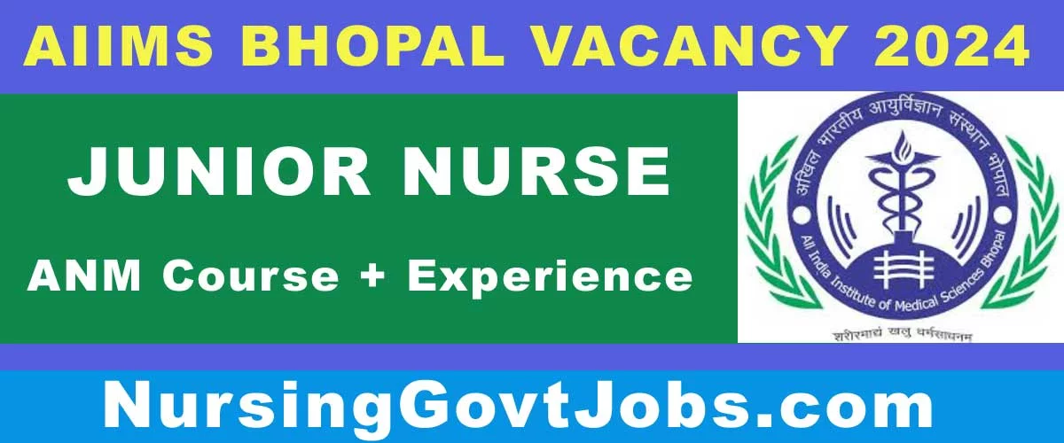 AIIMS Bhopal Junior Nurse Vacancy 2024 - Nursing Govt Jobs