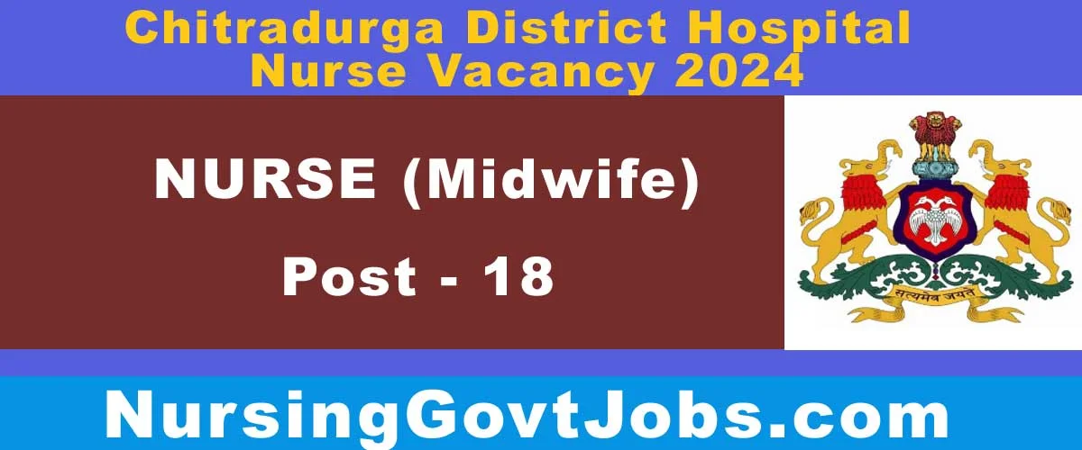 Chitradurga District Hospital Nurse Vacancy 2024