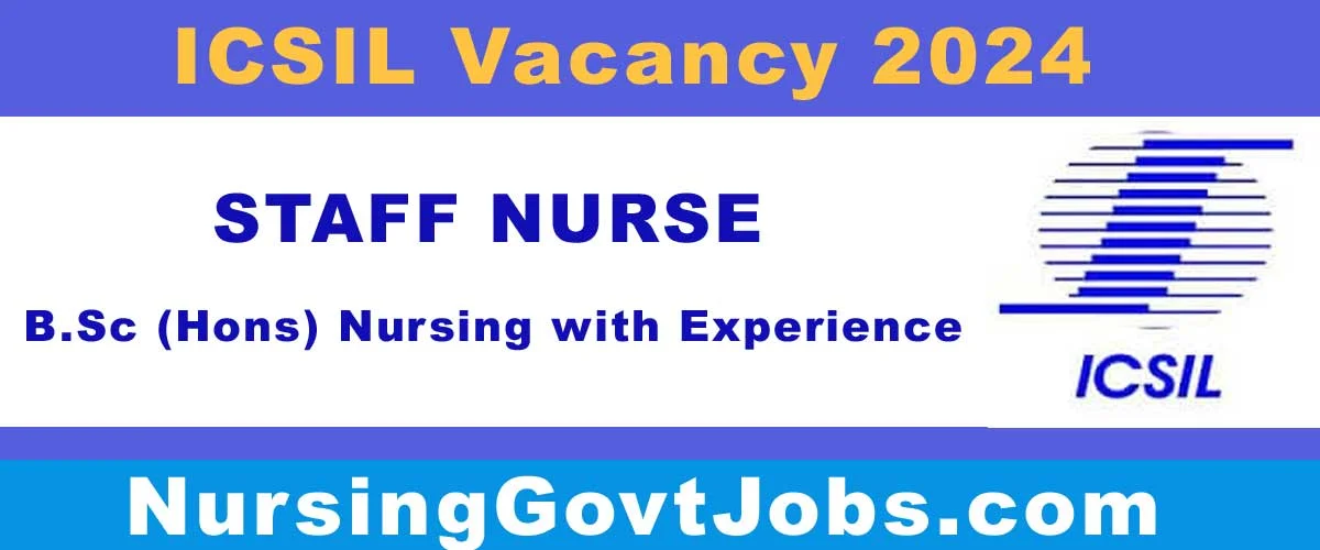 ICSIL Staff Nurse Vacancy 2024