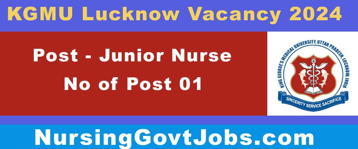 KGMU Junior Nurse Vacancy 2024