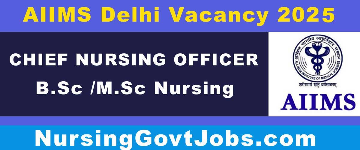 AIIMS Delhi Chief Nursing Officer Vacancy 2025