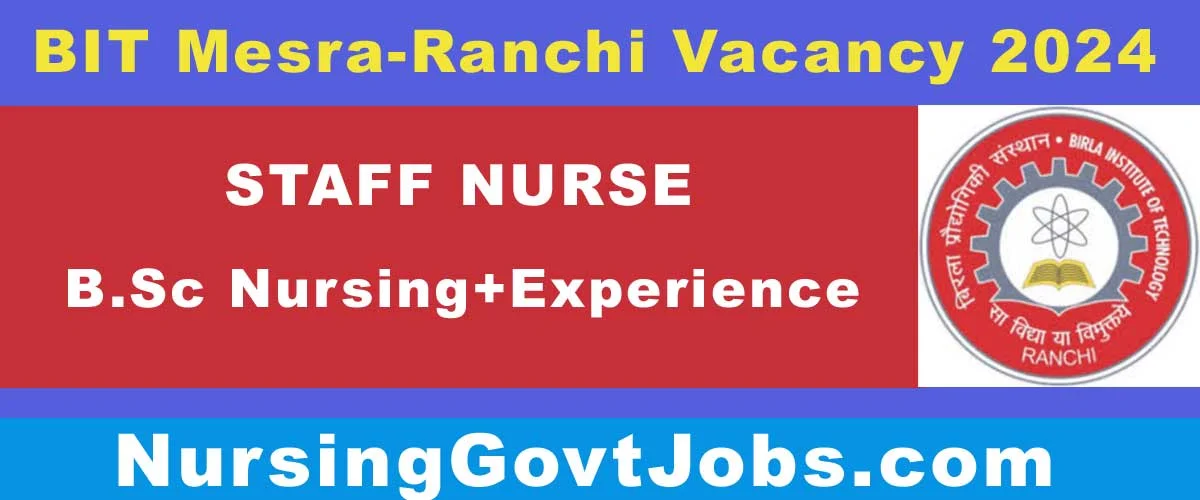 BIT Mesra Staff Nurse Vacancy 2024