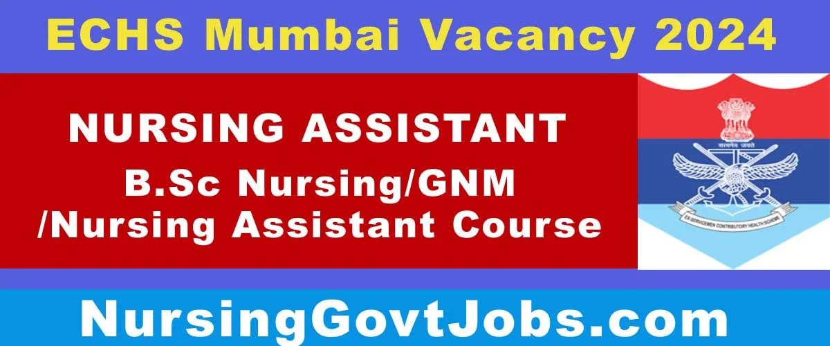 ECHS Mumbai Nursing Assistant Vacancy 2024