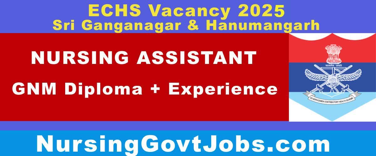ECHS Sri Ganganagar Nursing Assistant Vacancy 2025