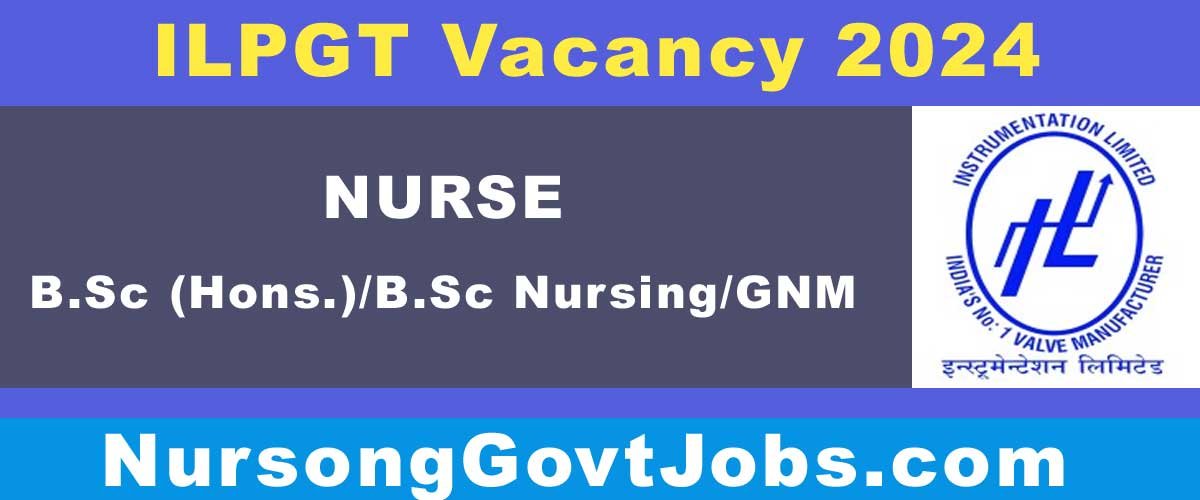 ILPGT Nurse Vacancy 2024
