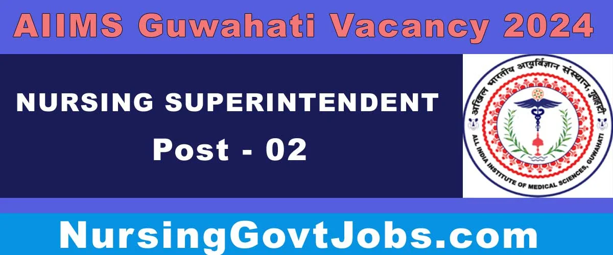 AIIMS Guwahati Nursing Superintendent Vacancy 2024