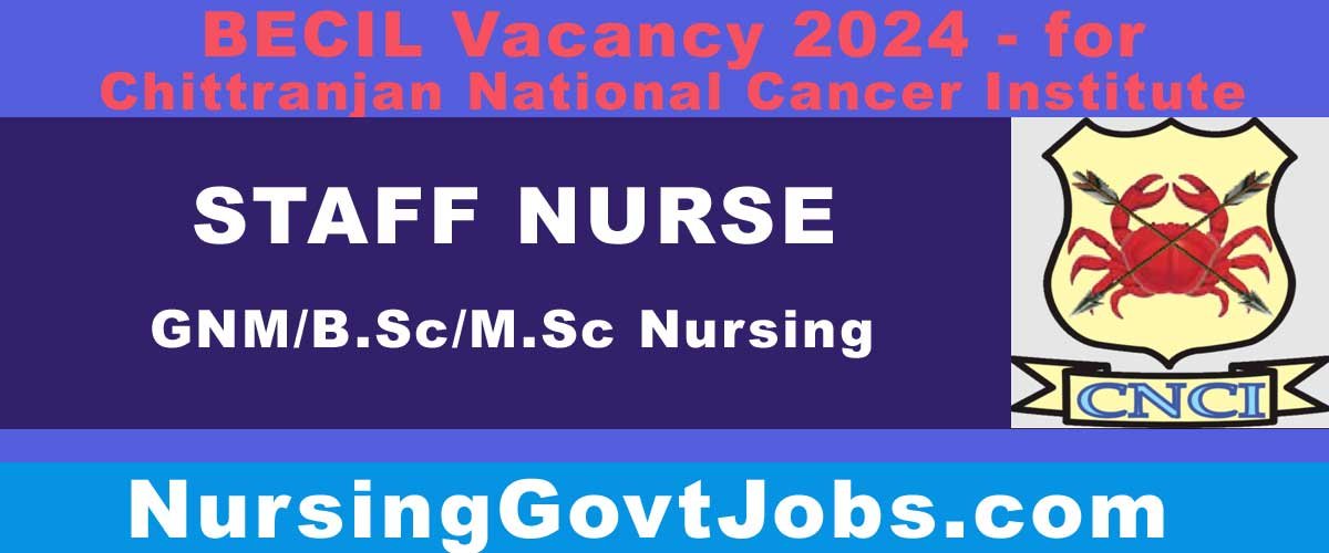 CNCI Nurse Vacancy 2024 - through BECIL