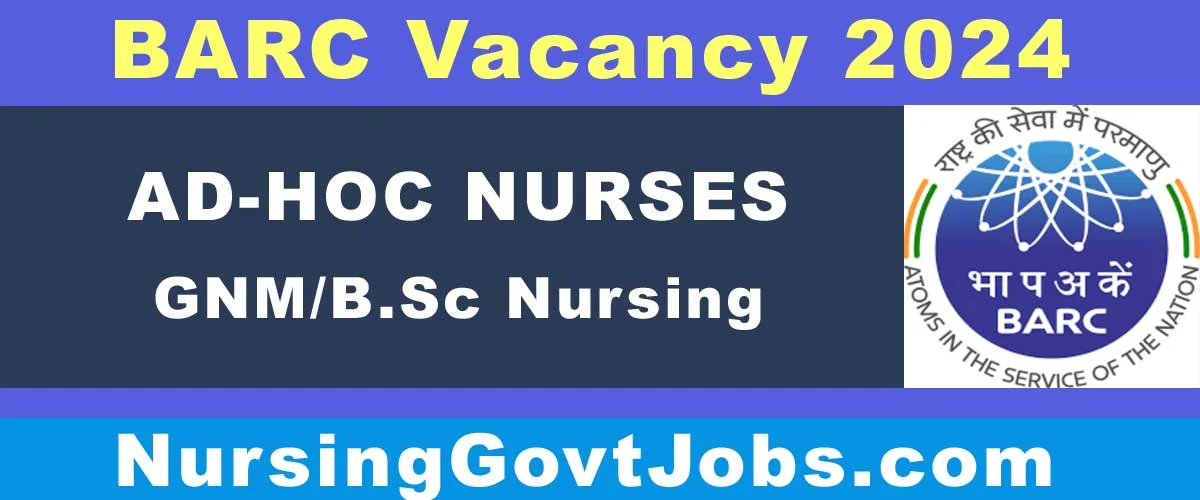 BARC Nurse Vacancy 2024 - Nursing Govt Jobs