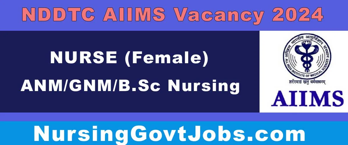 NDDTC AIIMS Nurse Vacancy 2024