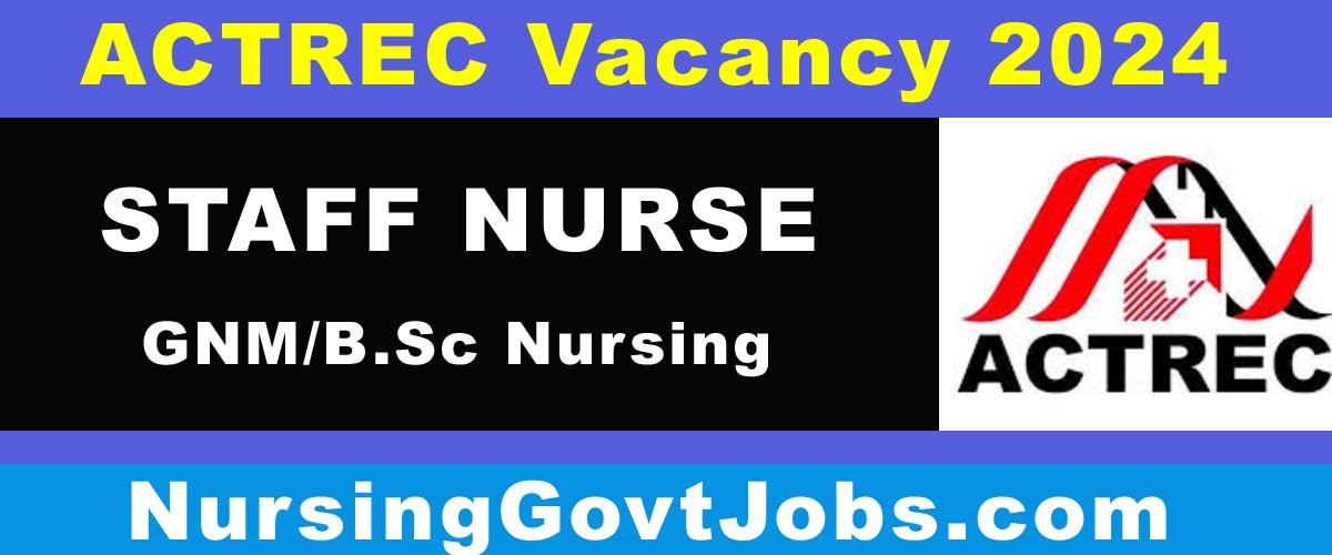 ACTREC Staff Nurse Vacancy 2024 