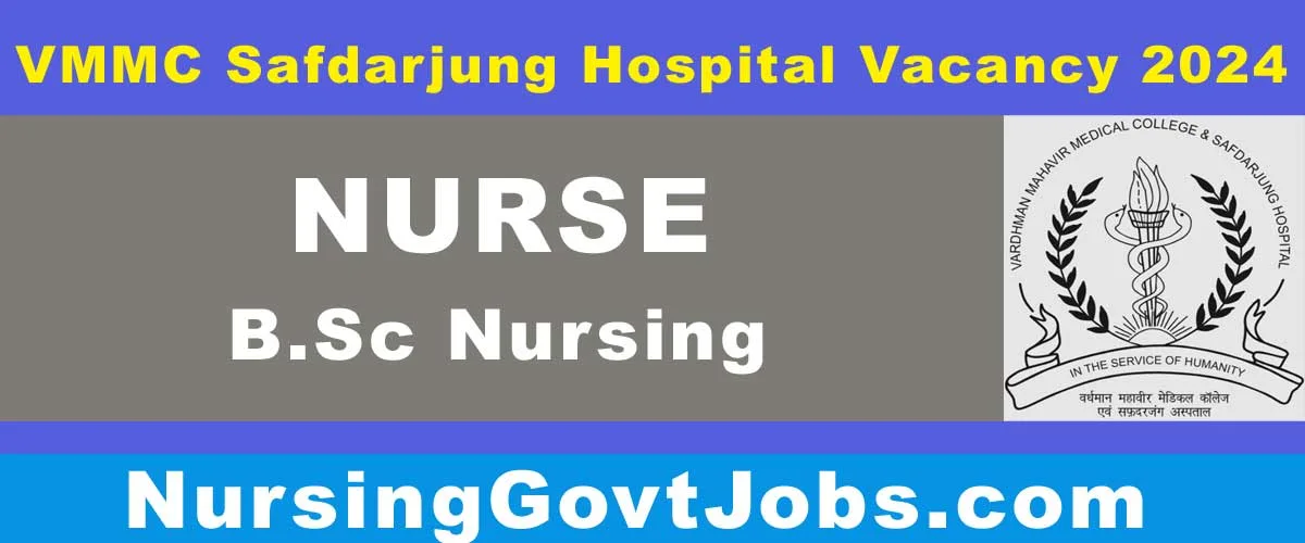VMMC Safdarjung Hospital Nurse Vacancy 2024 
