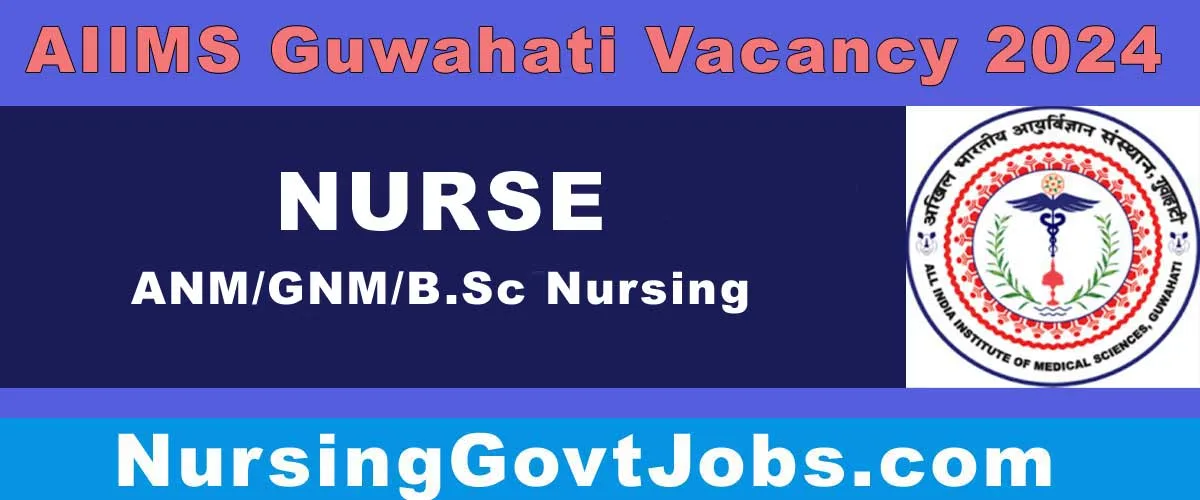 AIIMS Guwahati Nurse Vacancy 2024 