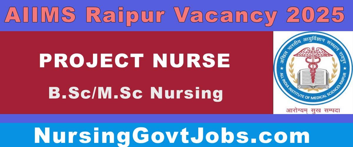 AIIMS Raipur Project Nurse Vacancy 2025