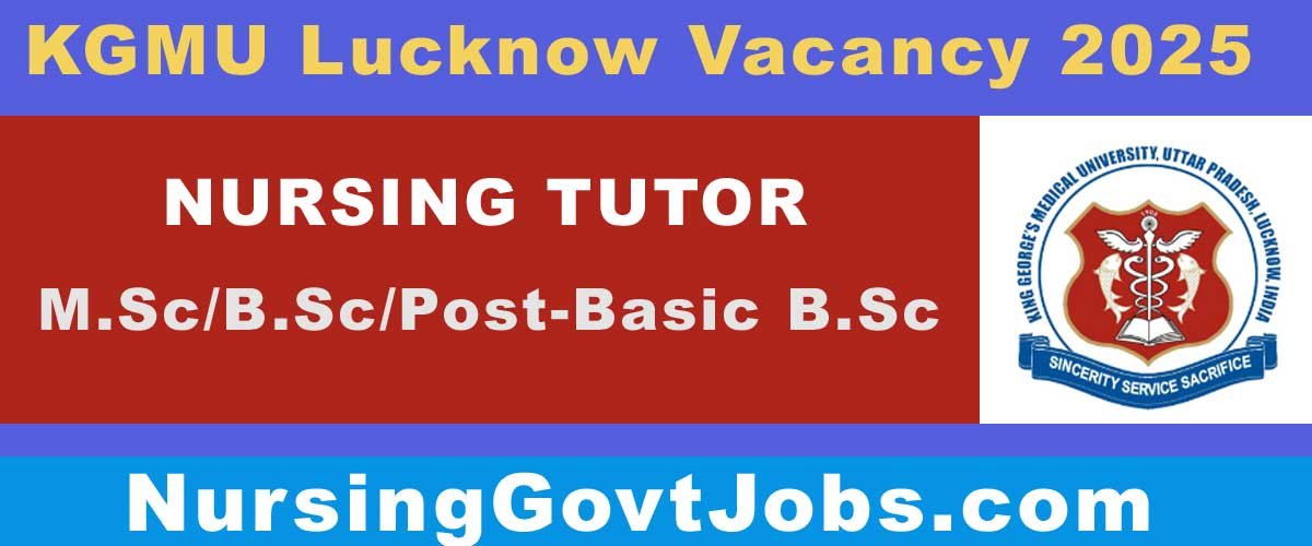 KGMU Nursing Tutor Vacancy 2025